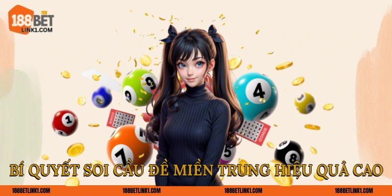 Cầu Đề Miền Trung 188BET Phân Tích & Dự Đoán Chuẩn Xác Bí quyết soi cầu đề miền Trung hiệu quả cao