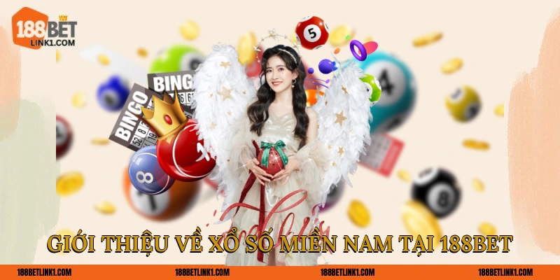 Xổ Số Miền Nam 188BET Thử Vận May Trúng Thưởng Ngay Giới thiệu về Xổ số miền Nam tại 188Bet