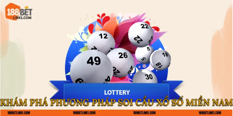Soi Cầu Xổ Số Miền Nam 188BET Bí Kíp Rinh Thưởng Lớn Khám phá phương pháp soi cầu xổ số miền Nam