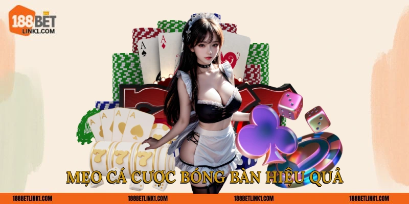 Mẹo cá cược bóng bàn hiệu quả