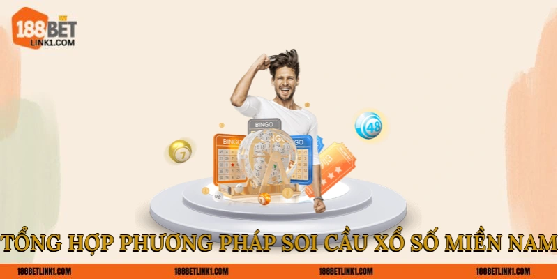 Soi Cầu Xổ Số Miền Nam 188BET Bí Kíp Rinh Thưởng Lớn Tổng hợp phương pháp soi cầu xổ số miền Nam